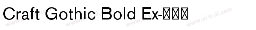 Craft Gothic Bold Ex字体转换 Craft Gothic Bold Ex字体转换